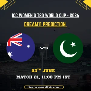 AUS-W vs PAK-W Dream11 Prediction Today Match 21, Dream11 Team , Fantasy Cricket Tips for ICC Women’s T20 World Cup 2026