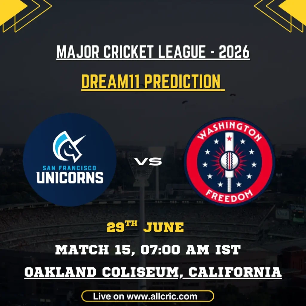 SFU vs WF Dream11 prediction today match graphic for Major League Cricket 2026 Match 15 featuring San Francisco Unicorns vs Washington Freedom at Oakland Coliseum, with Dream11 team prediction, captain picks, and fantasy tips.