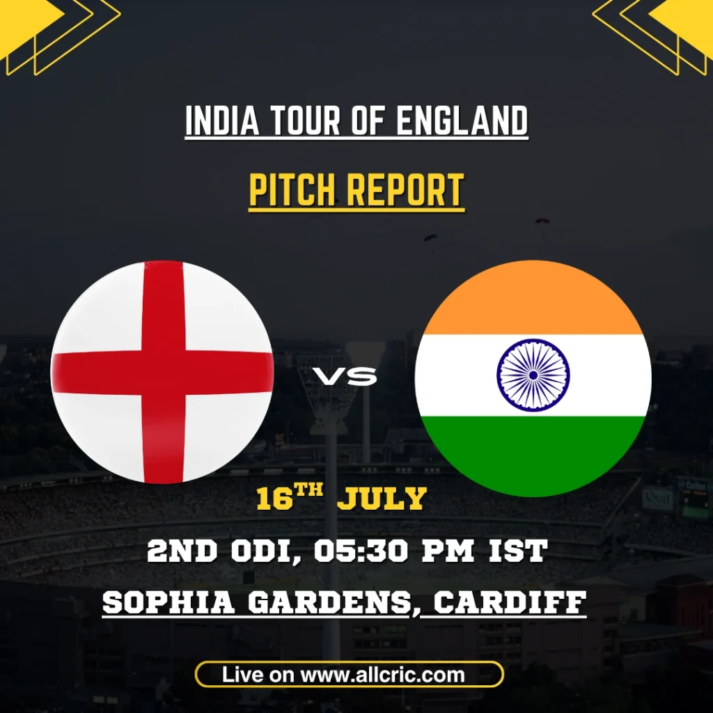 ENG vs IND pitch report today for the 2nd ODI 2026 at Sophia Gardens, Cardiff, featuring England vs India match details and venue pitch report.