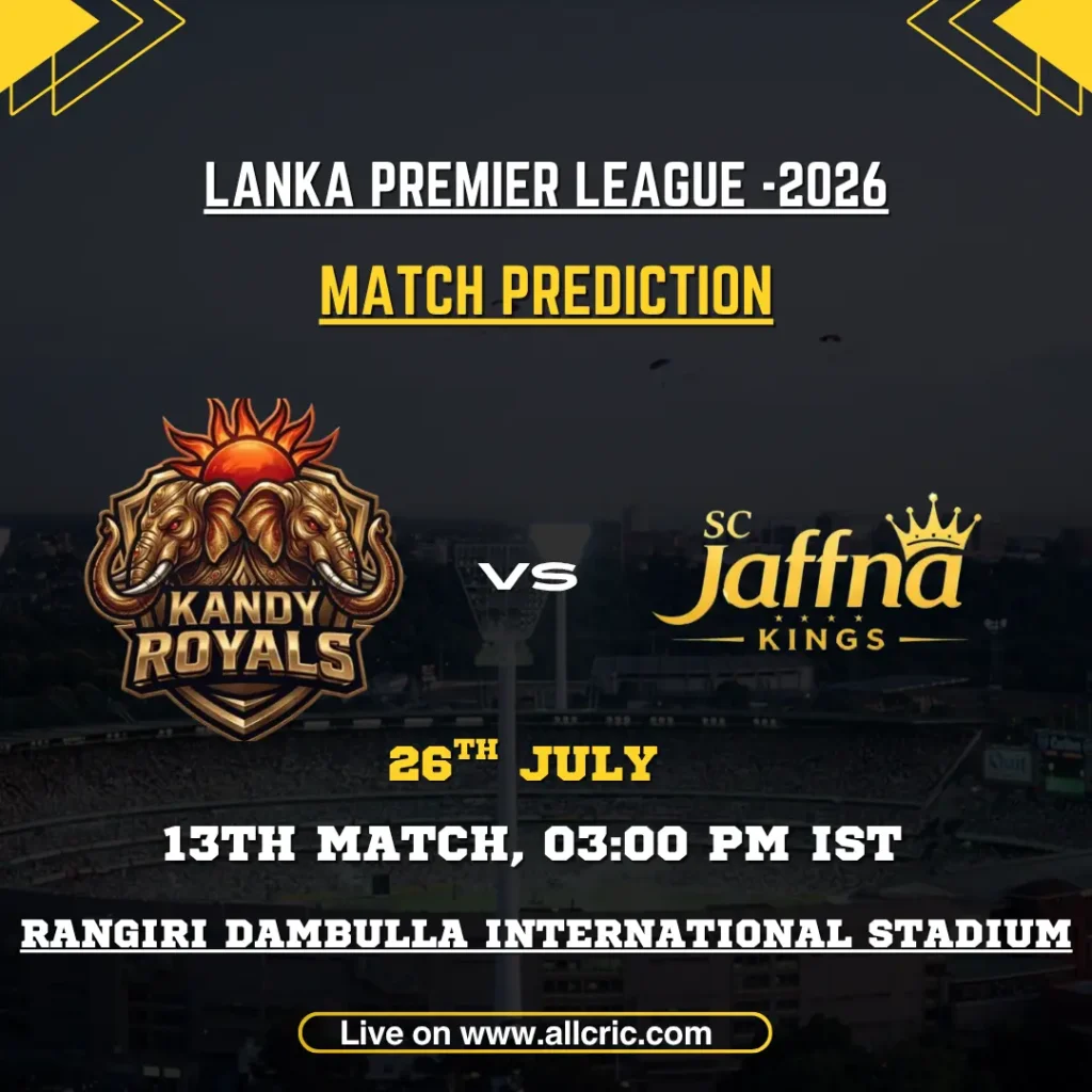 KR vs JK today match prediction for Kandy Royals vs Jaffna Kings in the 13th LPL 2026 match at Rangiri Dambulla International Stadium.