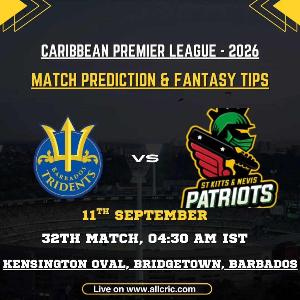 BT vs SKN today match prediction aur fantasy tips ke liye Barbados Tridents vs St Kitts and Nevis Patriots CPL 2026 Match 32 graphic at Kensington Oval.