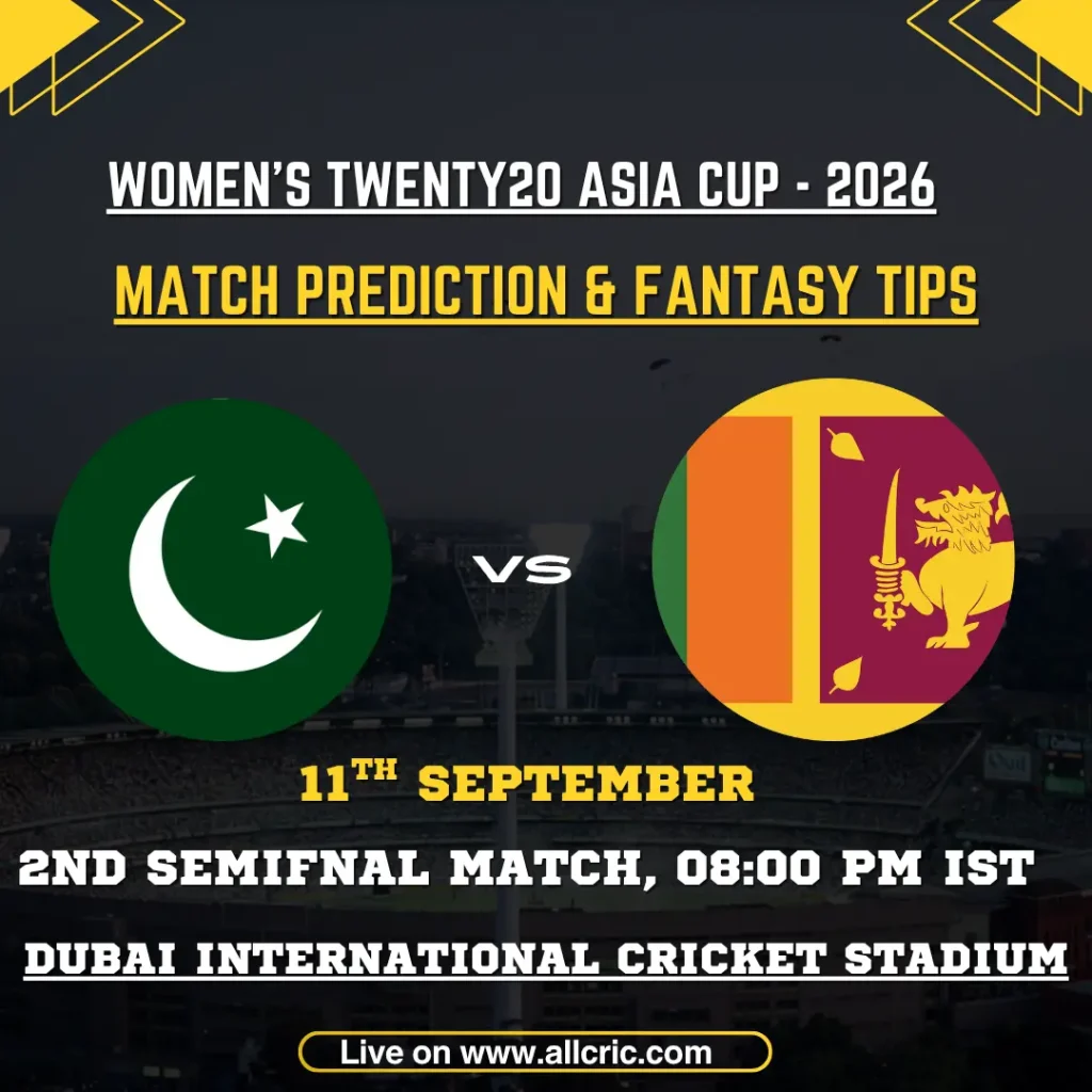 SL-W vs PAK-W today match prediction and fantasy tips for the Women’s T20 Asia Cup 2026 semi-final at Dubai International Cricket Stadium.